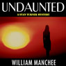 Undaunted: A Stan Turner Mystery, Volume 1 (Unabridged) Audiobook, by William Manchee