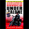 Under and Alone (Abridged) Audiobook, by William Queen