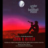 Under the Baseball Moon (Unabridged) Audiobook, by John H. Ritter