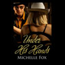 Under His Hands (Unabridged) Audiobook, by Michelle Fox