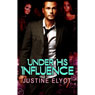 Under His Influence (Unabridged) Audiobook, by Justine Elyot