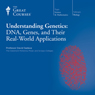 Understanding Genetics: DNA, Genes, and Their Real-World Applications Audiobook, by The Great Courses