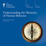 Understanding the Mysteries of Human Behavior Audiobook, by The Great Courses