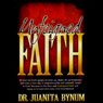 Unfeigned Faith Audiobook, by Dr. Juanita Bynum