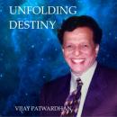 Unfolding Destiny (Unabridged) Audiobook, by Vijay Patwardhan