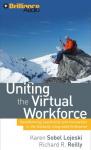Uniting the Virtual Workforce: Transforming Leadership and Innovation in the Globally Integrated Enterprise (Abridged) Audiobook, by Karen Sobel Lojeski