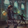 The Universal Mirror (Unabridged) Audiobook, by Gwen Perkins