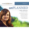 Unplanned: The Dramatic True Story of a Former Planned Parenthood Leaders Eye-Opening Journey Across the Life Line (Unabridged) Audiobook, by Abby Johnson