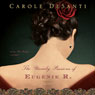 The Unruly Passions of Eugenie R. (Unabridged) Audiobook, by Carole DeSanti