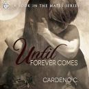 Until Forever Comes Audiobook, by Cardeno C.