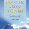 Unto Us a Son is Given: Bible Passages Celebrating the Coming of Christ Audiobook, by Unspecified