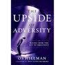 The Upside of Adversity: Rising from the Pit to Greatness Audiobook, by Os Hillman