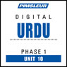 Urdu Phase 1, Unit 10: Learn to Speak and Understand Urdu with Pimsleur Language Programs Audiobook, by Pimsleur