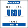 Urdu Phase 1, Unit 12: Learn to Speak and Understand Urdu with Pimsleur Language Programs Audiobook, by Pimsleur