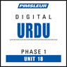 Urdu Phase 1, Unit 18: Learn to Speak and Understand Urdu with Pimsleur Language Programs Audiobook, by Pimsleur