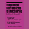 Using Gimmicks, Games and Gizmos to Enhance Learning Audiobook, by Rebecca L. Morgan