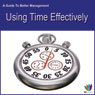 Using Time Effectively: A Guide to Better Management (Unabridged) Audiobook, by Di Kamp