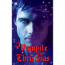 A Vampire for Christmas (Unabridged) Audiobook, by Laurie London