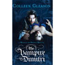 The Vampire Dimitri: A Book of the Regency Draculia (Unabridged) Audiobook, by Colleen Gleason
