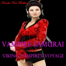 Vampire Samurai and Viking Vampires Voyage (Unabridged) Audiobook, by Vianka Van Bokkem
