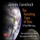 The Vanishing Face of Gaia: A Final Warning (Unabridged) Audiobook, by James Lovelock