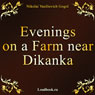 Vechera na hutore bliz Dikanki (Evenings on a Farm Near Dikanka) (Unabridged) Audiobook, by Nikolai Vasilievich Gogol