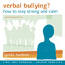 Verbal Bullying: Learn How to Stay Strong and Calm (ages 6-9) Audiobook, by Lynda Hudson