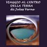Viaggio al centro della terra (Journey to the Center of the Earth) (Unabridged) Audiobook, by Jules Verne