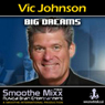 Vic Johnson Smoothe Mixx: Big Dreams Audiobook, by Vic Johnson