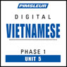 Vietnamese Phase 1, Unit 05: Learn to Speak and Understand Vietnamese with Pimsleur Language Programs Audiobook, by Pimsleur