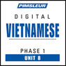 Vietnamese Phase 1, Unit 08: Learn to Speak and Understand Vietnamese with Pimsleur Language Programs Audiobook, by Pimsleur