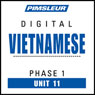Vietnamese Phase 1, Unit 11: Learn to Speak and Understand Vietnamese with Pimsleur Language Programs Audiobook, by Pimsleur