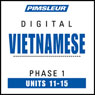 Vietnamese Phase 1, Unit 11-15: Learn to Speak and Understand Vietnamese with Pimsleur Language Programs Audiobook, by Pimsleur