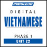 Vietnamese Phase 1, Unit 22: Learn to Speak and Understand Vietnamese with Pimsleur Language Programs Audiobook, by Pimsleur
