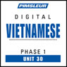 Vietnamese Phase 1, Unit 30: Learn to Speak and Understand Vietnamese with Pimsleur Language Programs Audiobook, by Pimsleur