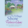 The Village Show (Unabridged) Audiobook, by Rebecca Shaw