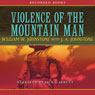 Violence of the Mountain Man (Unabridged) Audiobook, by William Johnstone