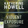 Violent Exposure (Unabridged) Audiobook, by Katherine Howell