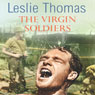 The Virgin Soldiers: Virgin Soldiers, Book 1 (Unabridged) Audiobook, by Leslie Thomas