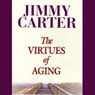 The Virtues of Aging (Unabridged) Audiobook, by Jimmy Carter