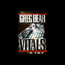 Vitals (Abridged) Audiobook, by Greg Bear