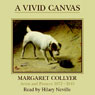 A Vivid Canvas (Abridged) Audiobook, by Margaret Collyer