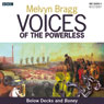 Voices of the Powerless: Below Decks and Boney: The Royal Naval Dockyards, Chatham, Nelson and the Napoleonic Wars Audiobook, by Melvyn Bragg