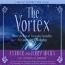 The Vortex: Where the Law of Attraction Assembles All Cooperative Relationships (Unabridged) Audiobook, by Esther Hicks