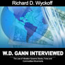 W. D. Gann Interviewed: The Law of Vibration Governs Stocks, Forex and Commodities Movements Audiobook, by W. D. Gann