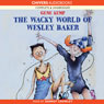 The Wacky World of Wesley Baker (Unabridged) Audiobook, by Gene Kemp