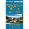 Wagons West California! (Unabridged) Audiobook, by Dana Fuller Ross