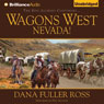 Wagons West Nevada!: Wagons West, Book 8 (Unabridged) Audiobook, by Dana Fuller Ross