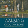 Walking the Choctaw Road: Stories from Red People Memory (Abridged) Audiobook, by Tim Tingle