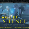Wall of Silence: The Untold Story of the Medical Mistakes That Kill and Injure Millions of Americans (Unabridged) Audiobook, by Rosemary Gibson